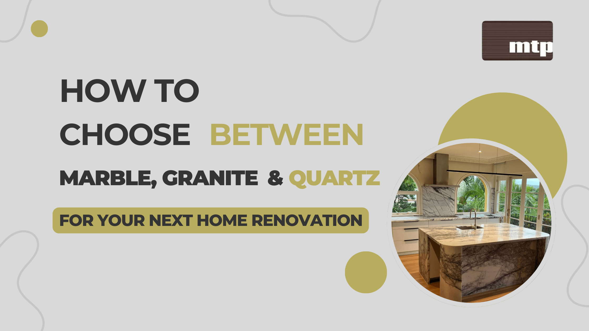 How to Choose Between Marble, Granite, and Quartz for Your Next Home Renovation