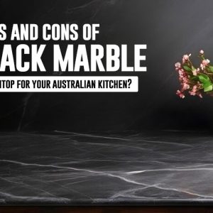 Pros & Cons of Black Marble Benchtop for Your Australian Kitchen?